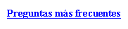 Cuadro de texto: Preguntas ms frecuentes